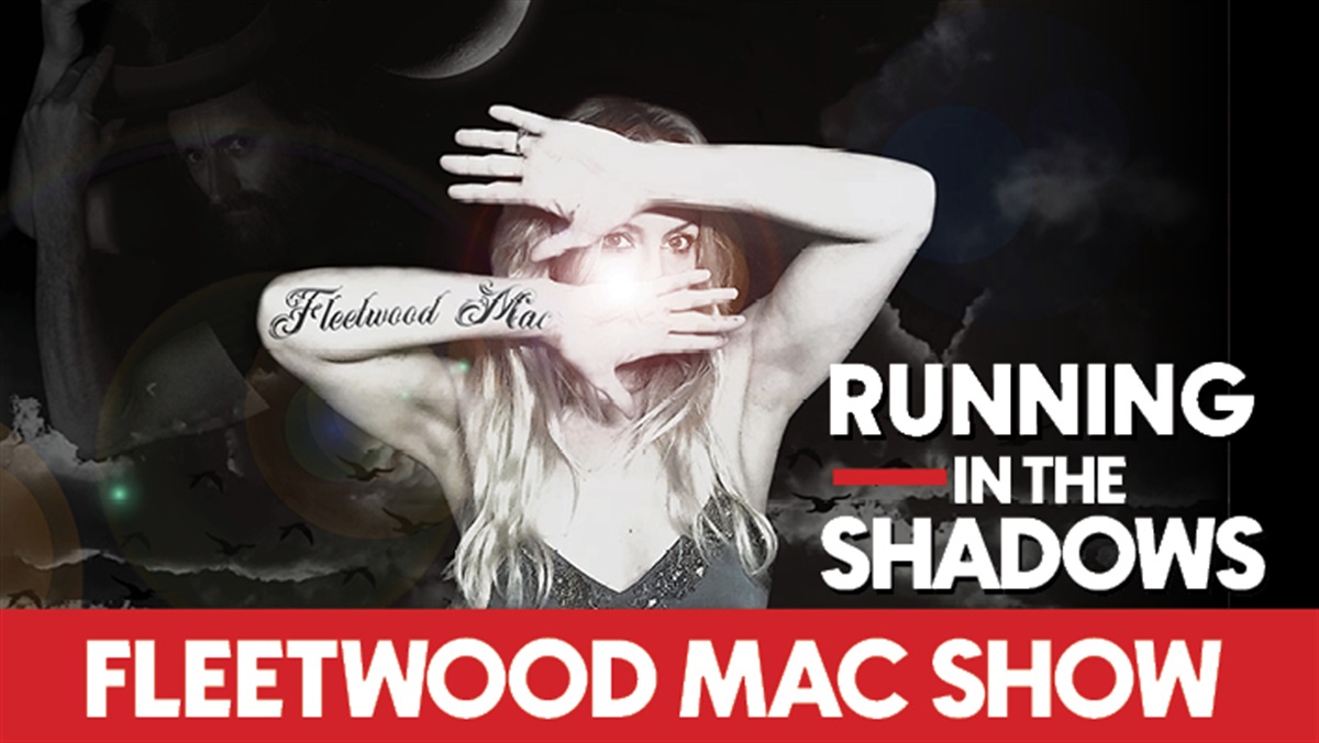 Running in the Shadows of Fleetwood Mac Goulburn Performing Arts Centre